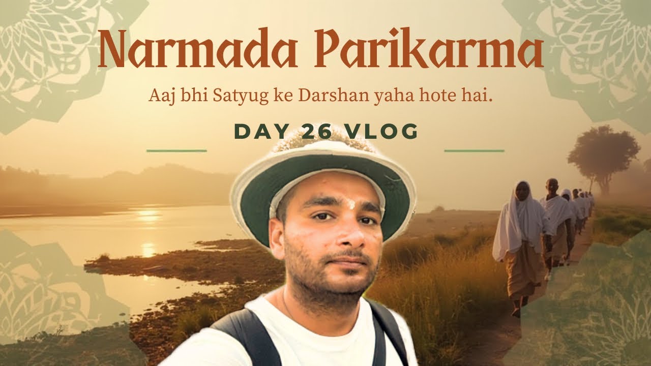 Day :-26 || Narmada Parikarma 2025 on foot || walking 3000 km for faith