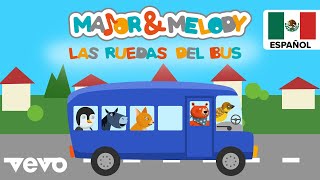 Major & Melody - Las Ruedas Del Bus Canción Infantil Spanish Version