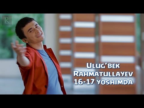 Ulug'bek Rahmatullayev - 16-17 yoshimda (Official video)