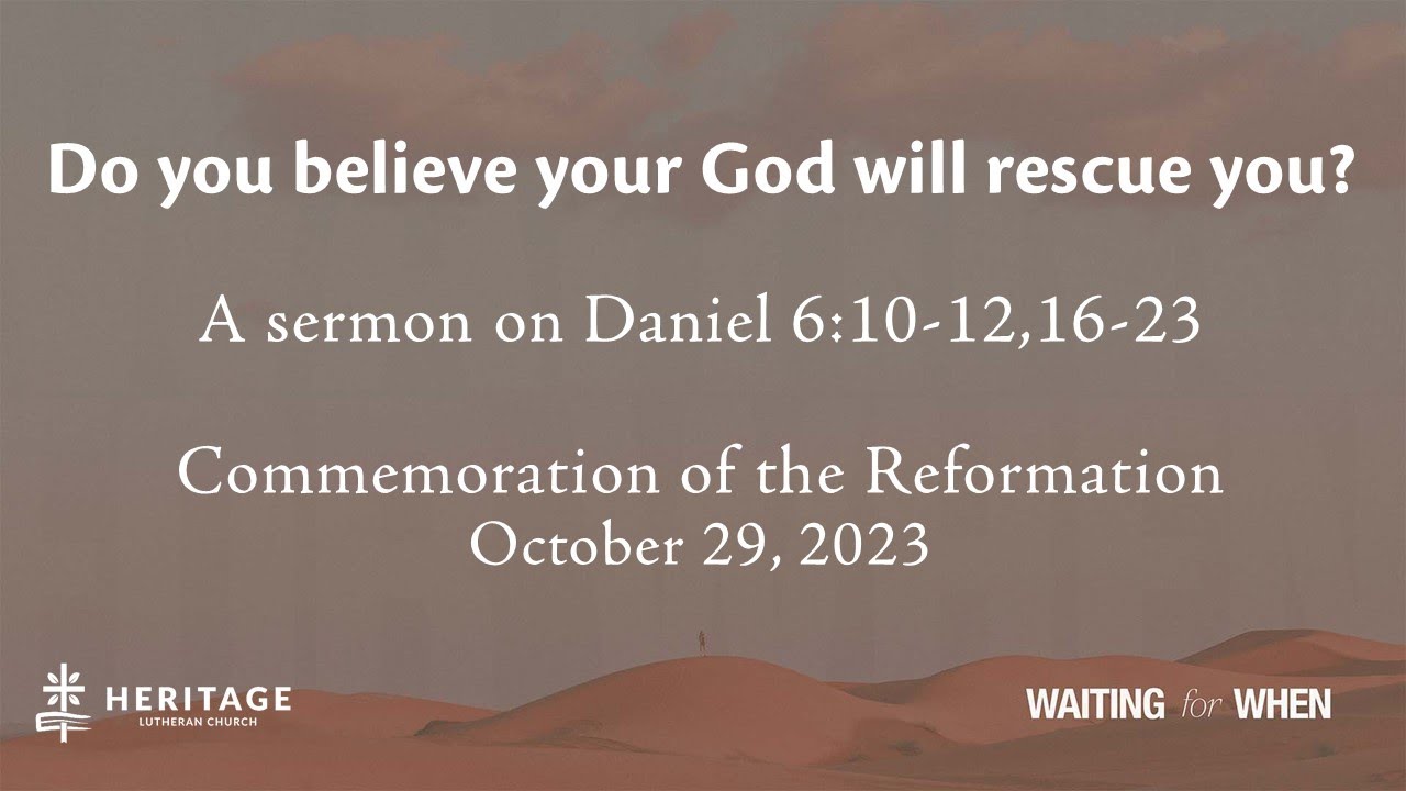 Do you believe your God will rescue you? - a sermon on Daniel 6:10-12 ...