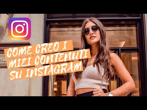 COME CREO I MIEI CONTENUTI SU INSTAGRAM | Dalla creazione all’editing 📸