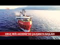 Oruç Reis Akdeniz'de Çalışmaya Başladı