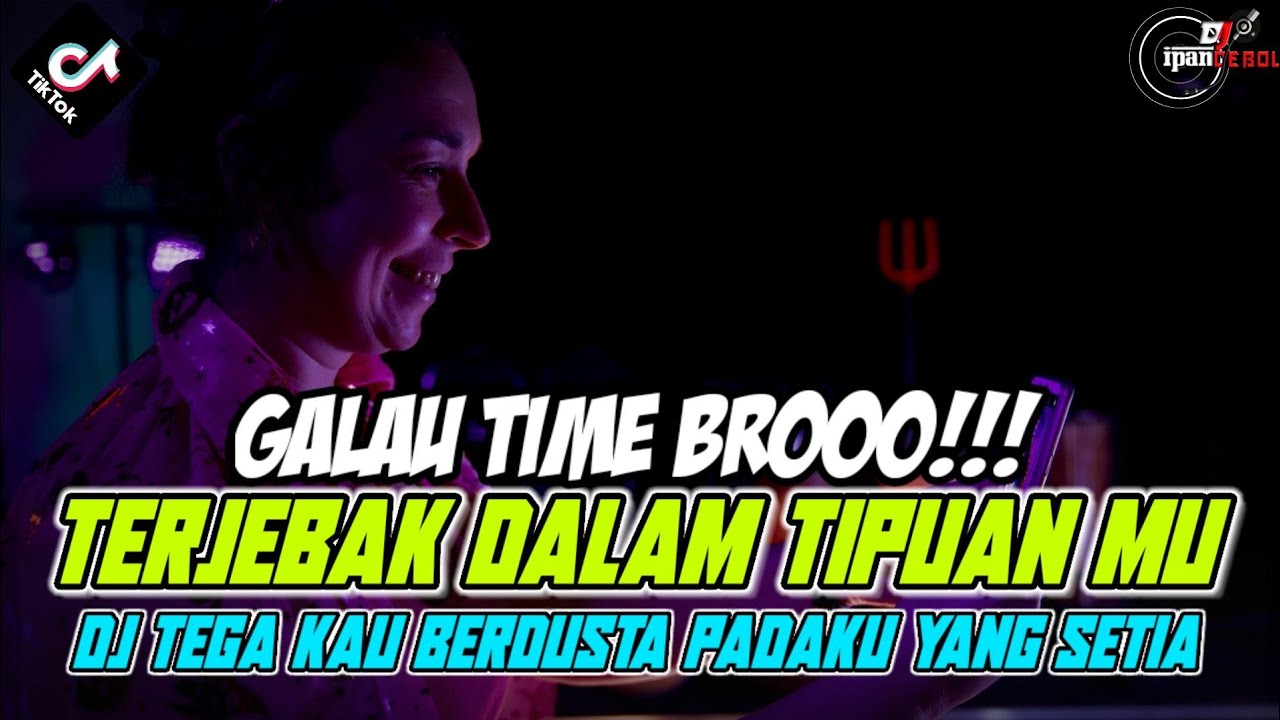 DUGEM DJ GALAU TIME BROOO | DJ TERJEBAK DALAM TIPUANMU X DJ AKU BERHARAP ENGKAU BERHIANAT