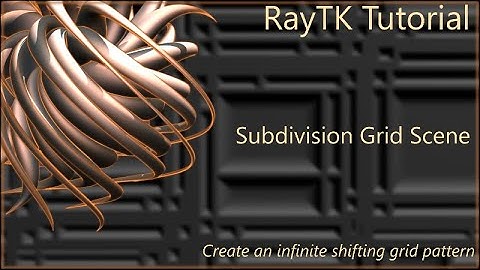 RayTK Scene: Subdivision Grid Tutorial