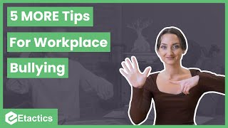 5 MORE Tips for Workplace Bullying