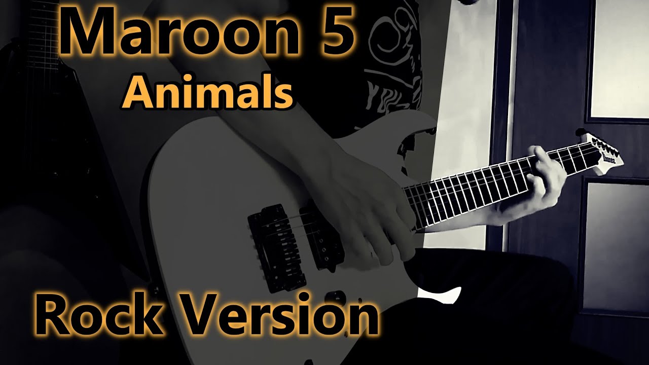 Maroon 5 - Animals [Guitar Cover]