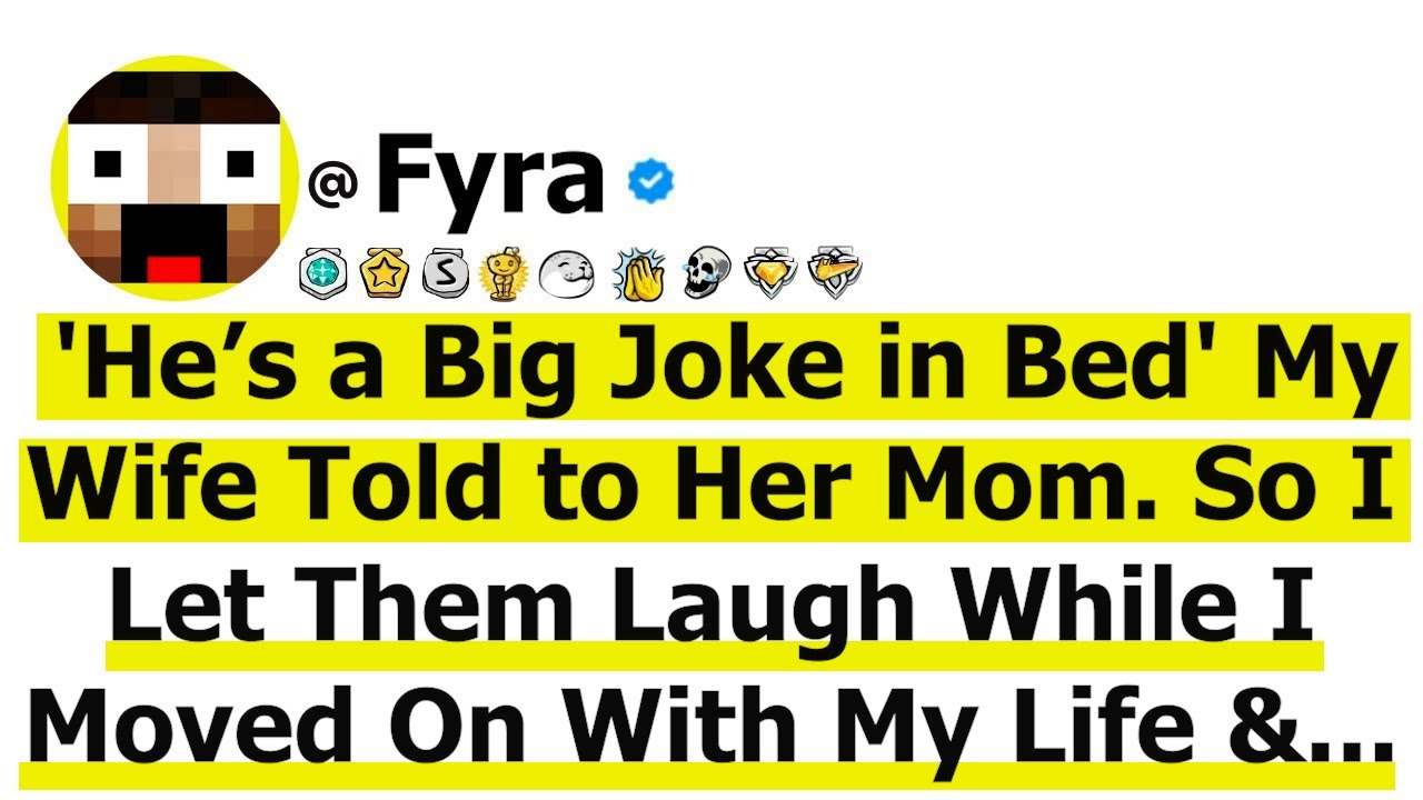 'He’s a Big Joke in Bed' My Wife Told Her Mom—So I Let Them Laugh While I Moved On W/ My Life & Now