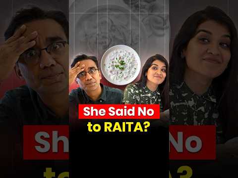 Everything was going fine… until she said no to Raita.