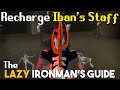 How to Recharge Iban's Staff - The Lazy Ironman's Guide