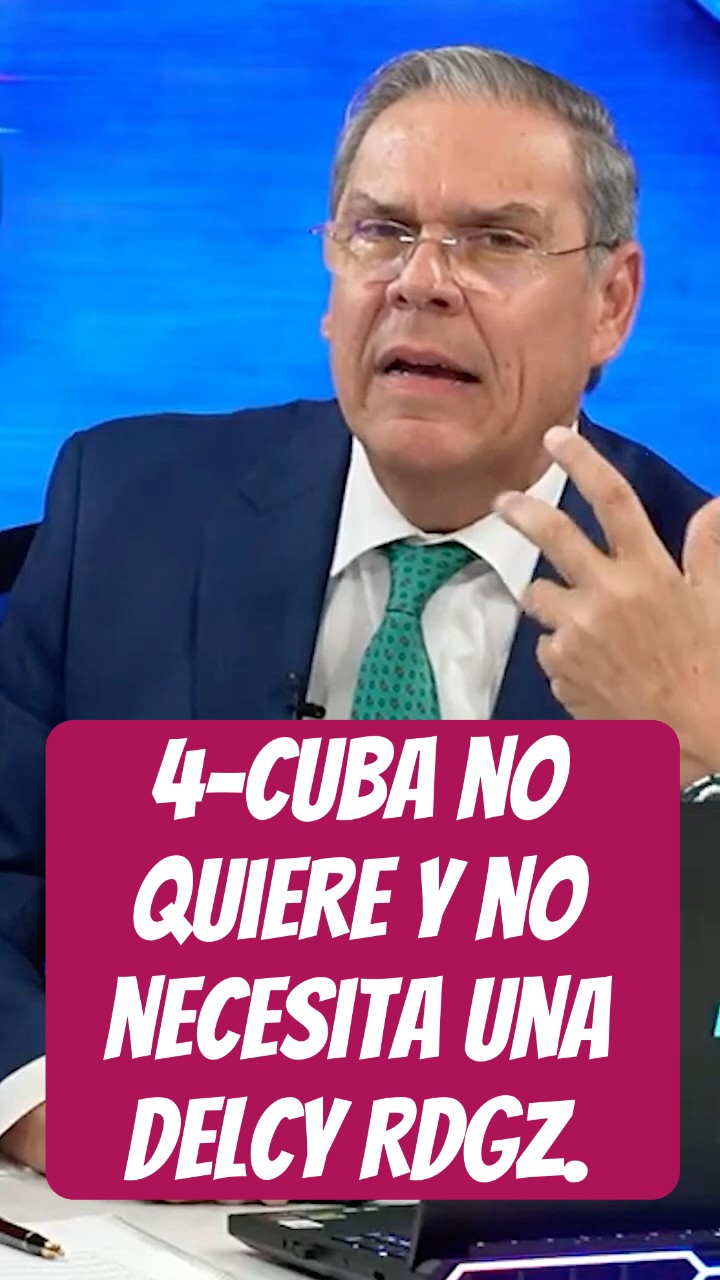 4-Cuba no quiere y no necesita una Delcy Rdgz.