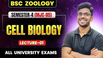Cell Biology Lecture 01 | BSc Zoology Semester 4 | MJC 05 |
