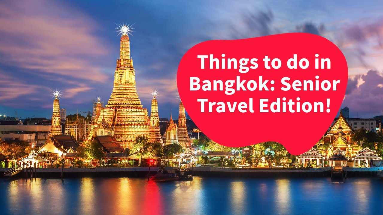 Чем заняться в Бангкоке: версия для пожилых путешественников!