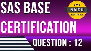 BASE SAS Certification question   12
