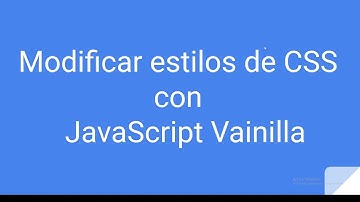 Manejo de estilos de CSS con JavaScript Vainilla