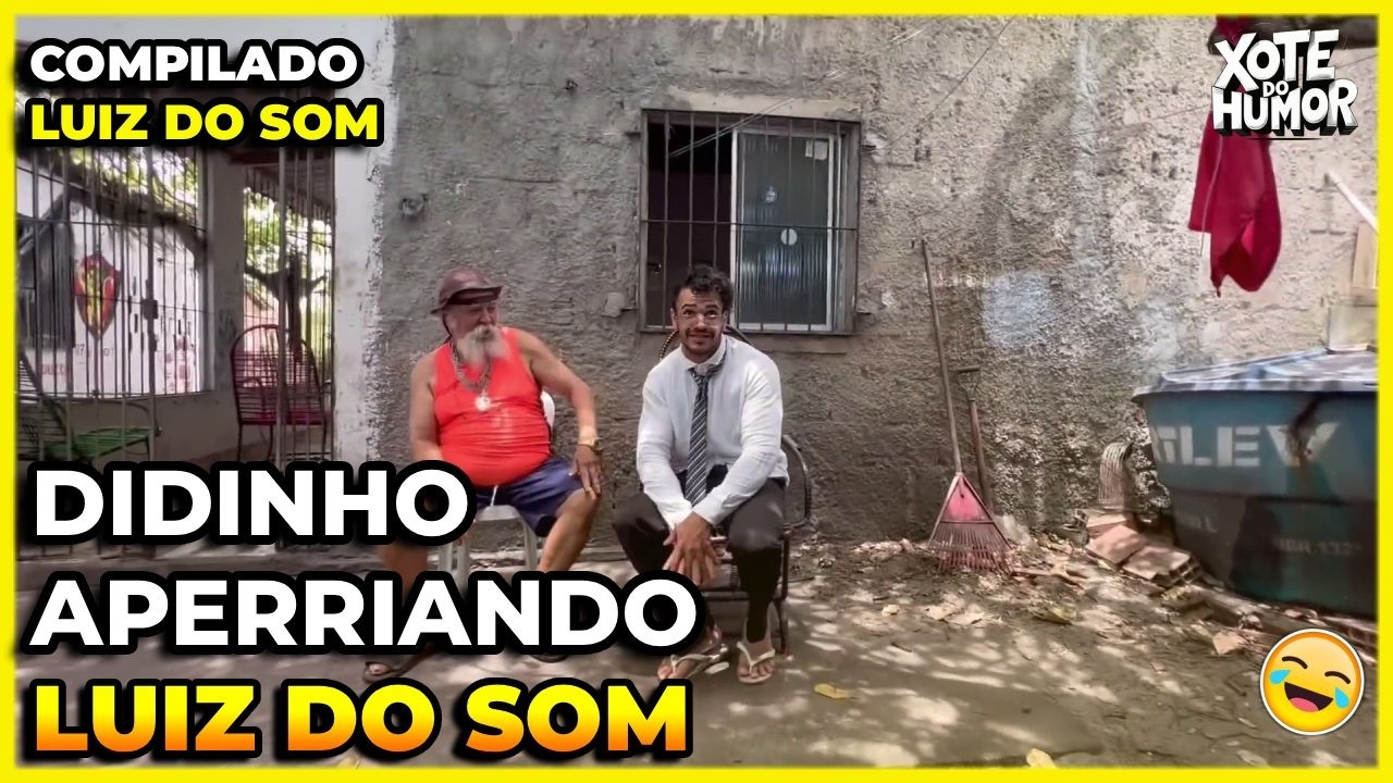 COMPILADO LUIZ DO SOM DIDINHO APERRIANDO | XOTE DO HUMOR