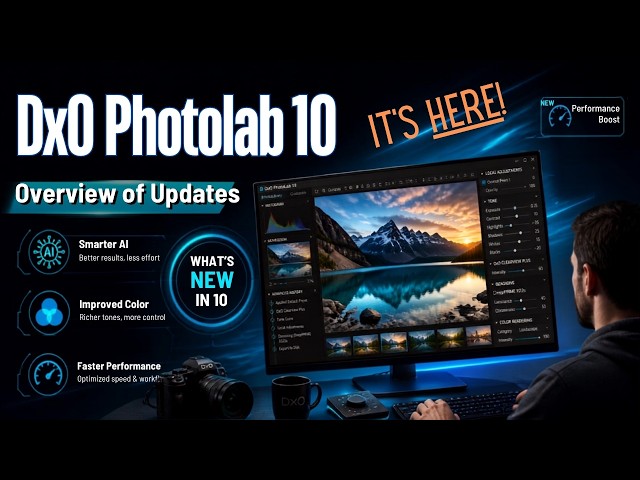 DxO Photolab 10 is here! An overview.