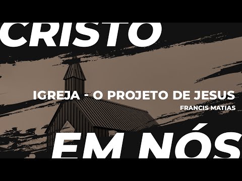 Igreja - O projeto de Jesus