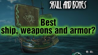 skull and bones. Best armor, best ship, best weapons? let's get into it
