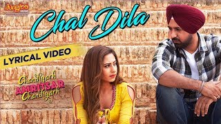 Chal Dila | Lyrical Video| Ricky Khan| Gippy Grewal| Sargun Mehta| Chandigarh Amritsar Chandigarh