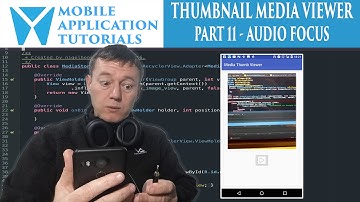 Android development tutorial creating media thumbnail viewer - Part 11 Audio Focus