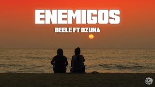 Ozuna - Enemigos feat. Beéle & Ovy On The Drums (Letra/Lyrics)