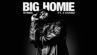 Symba - Big Homie (feat. 2 Chainz) [Official Audio]