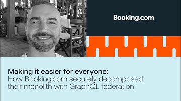 Making it easier for everyone: How Booking.com securely decomposed their monolith with federation