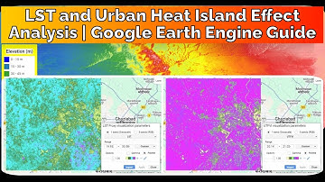 LST and Urban Heat Island Effect Analysis  Google Earth Engine Guide