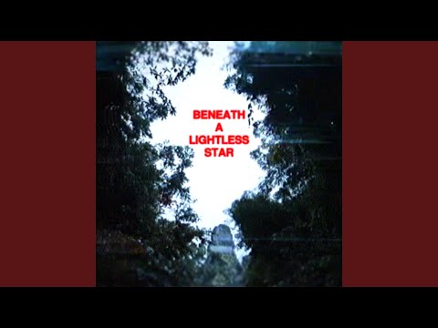 Regardez Beneath A Lightless Star sur YouTube