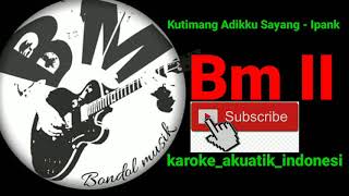 IPANK KUTIMANG ADIKKU SAYANG _ KAROKE AKUSTIK  (KEY Male)