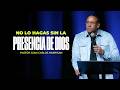 Pastor Juan Carlos Harrigan - No lo hagas sin la Presencia de Dios