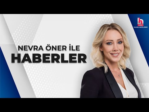 #CANLI | Nevra Öner ile Haberler | #HalkTV