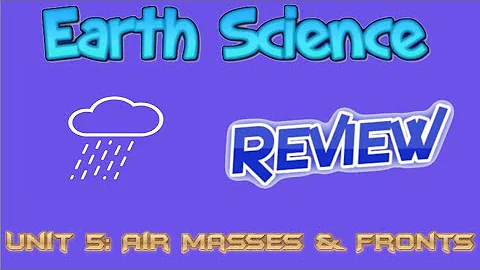 Earth Science Review Video 17 - Weather Unit 5 - Air Masses and Fronts - DayDayNews