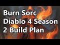 Diablo 4 Season 2 Burn Sorc Build Plans and Season Goals