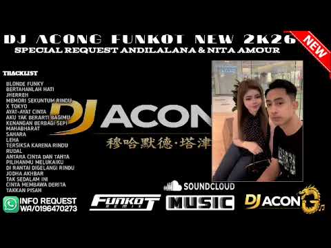 DJ ACONG_ BLONDE FUNKY X BERTAHANLAH HATI FUNKOT SPECIAL ANDILALANA \u0026 NITA AMOUR 2026