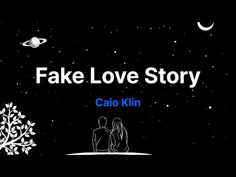 Caio Klin - Fake Love Story (Lyric Video)