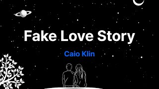 Download lagu Caio Klin - Fake Love Story (Lyric Video)