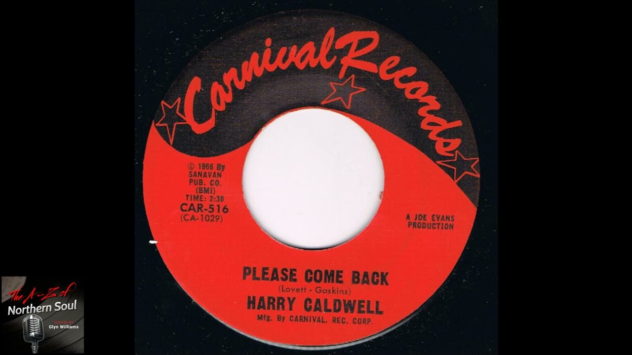 Harry Caldwell - Please Come Back - 1966  - Northern Soul A-Z Archive