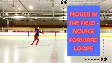 Moves In The Field - Novice Forward Loops Progress | Figure Skating