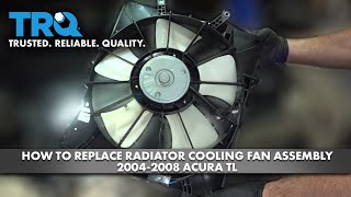 How to Replace Radiator Cooling Fan Assembly 20042008 Acura TL