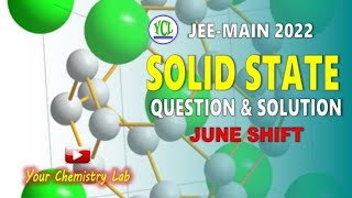 Solid state / Jee Main 2022 June shift Questions & Solutions