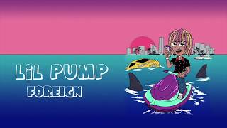 Lil Pump - Foreign (Bass Boosted)