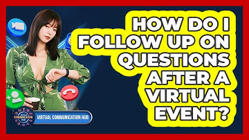 How Do I Follow Up On Questions After A Virtual Event?