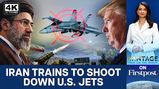 Iran Trains Fighters With Missiles to Shoot Down Trump's Jets | Vantage on Firstpost | 4K