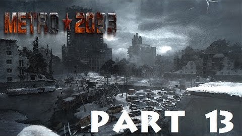 Metro 2033 Redux Part 13: OUTPOST
