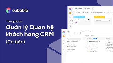 Template Quản lí Quan hệ khách hàng CRM (Cơ bản) | Cubable - Customizable Work OS