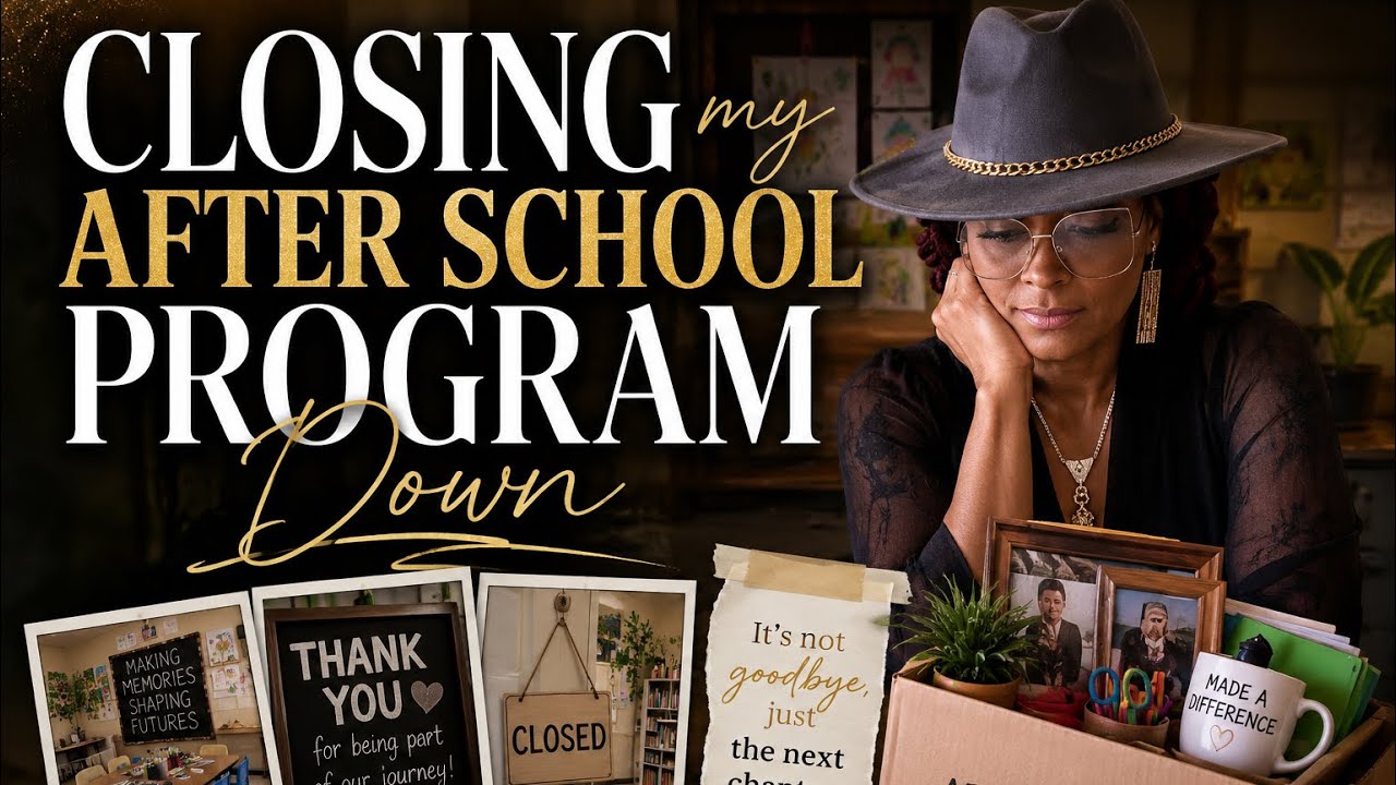 CLOSING MY AFTER SCHOOL PROGRAM - STARTING A NEW CHAPTER - YouTube