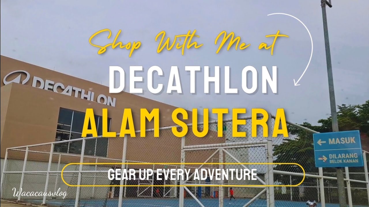 DECATHLON Alam Sutera | Gear Up Every Adventure