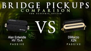 Alan Entwistle HV 75 A vs DiMarzio X2N - Bridge Guitar Pickup Comparison Tone Demo