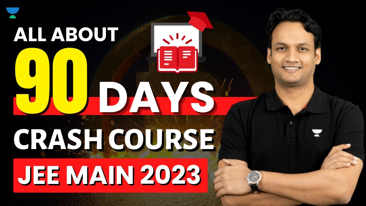 ALL About 90 Days Crash Course for JEE Main 2023 | JEE Main 2023 | JEE ...